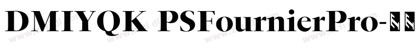 DMIYQK PSFournierPro字体转换 DMIYQK PSFournierPro字体转换